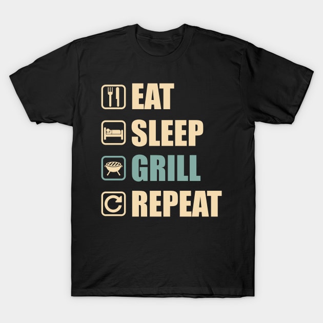 Eat Sleep Grill Repeat - Funny Grill Lovers Gift T-Shirt by DnB